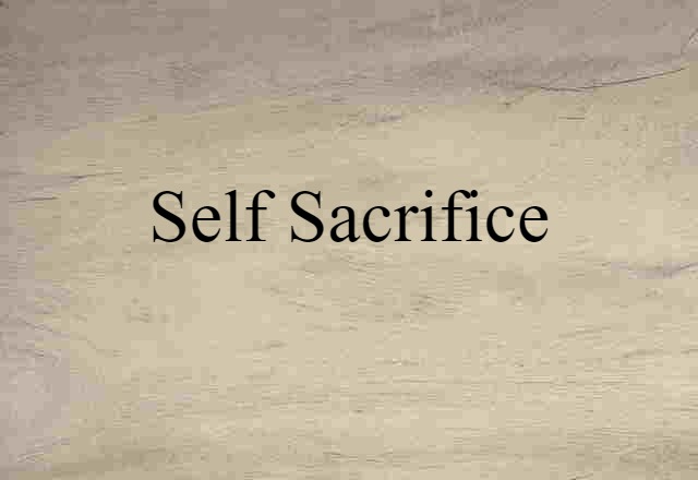 self-sacrifice