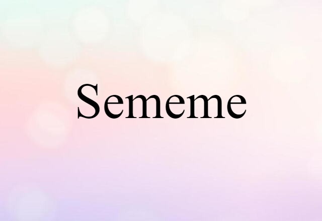 Sememe (noun) Definition, Meaning & Examples