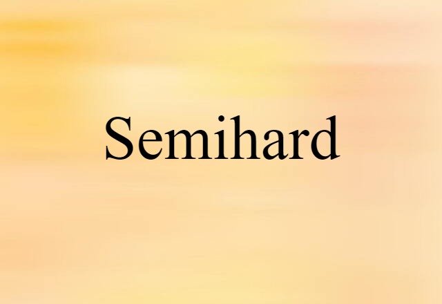 semihard