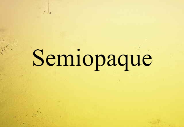 semiopaque