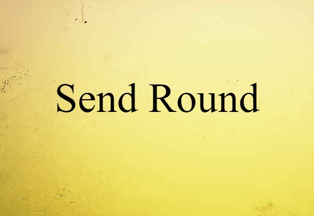 send round