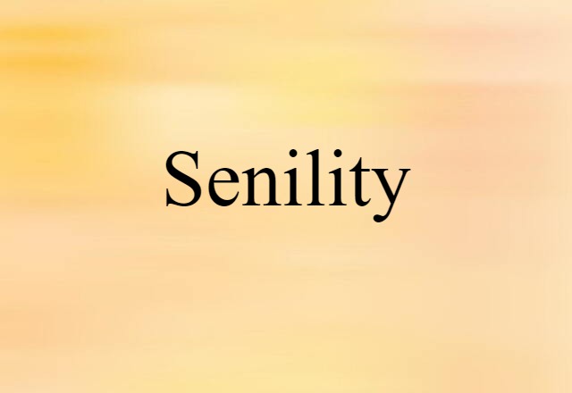 senility