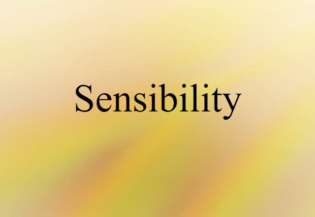 Sensibility (noun) Definition, Meaning & Examples