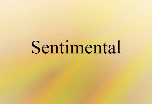 sentimental