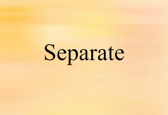 separate