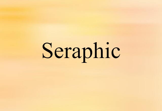 seraphic