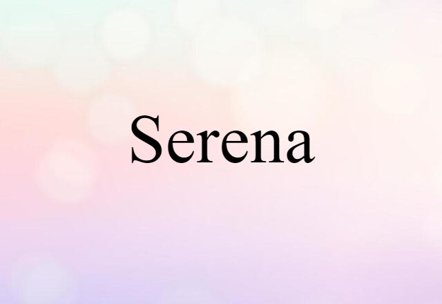 Serena (noun) Definition, Meaning & Examples