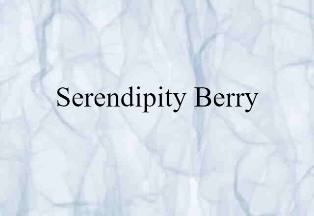 Serendipity Berry (noun) Definition, Meaning & Examples