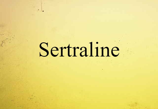 Sertraline (noun) Definition, Meaning & Examples