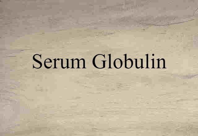 serum globulin