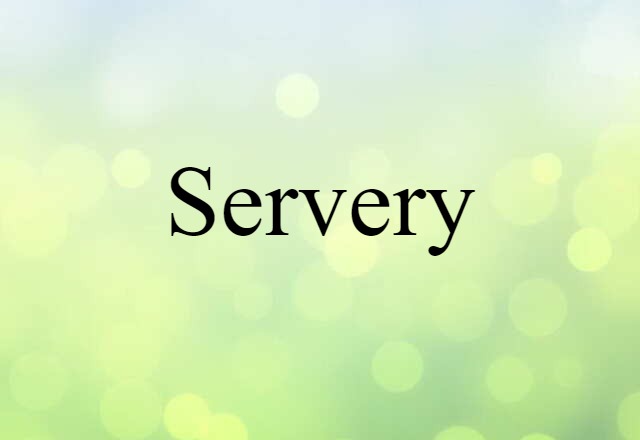 Servery (noun) Definition, Meaning & Examples