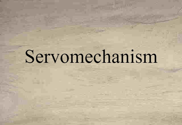 Servomechanism (noun) Definition, Meaning & Examples