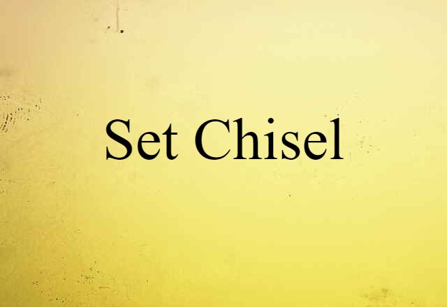 set chisel