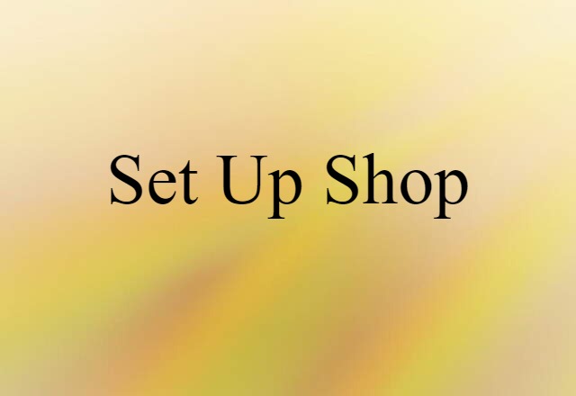 set up shop