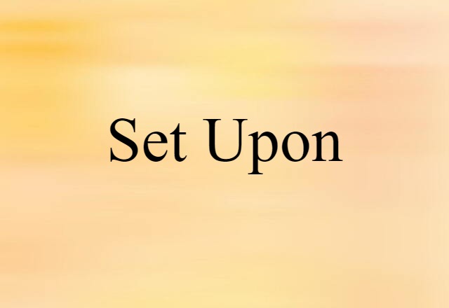 set upon