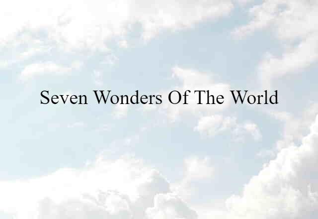 Seven Wonders of the World