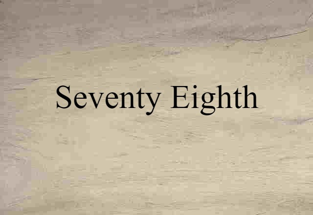 seventy-eighth