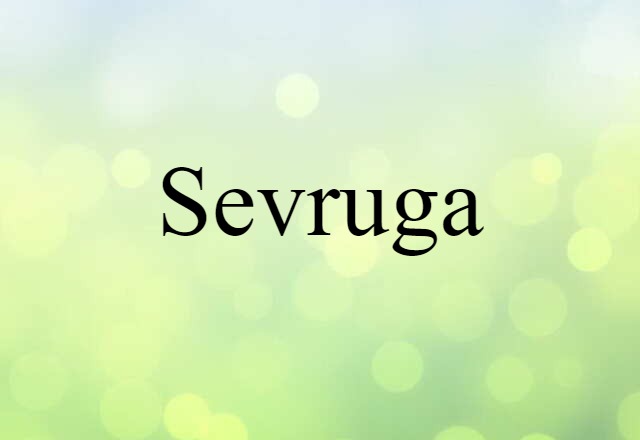 Sevruga (noun) Definition, Meaning & Examples