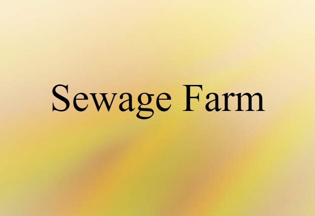 sewage farm