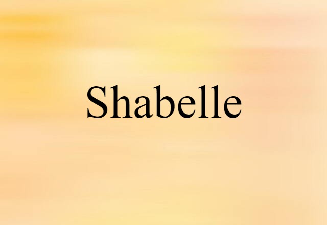 Shabelle (noun) Definition, Meaning & Examples