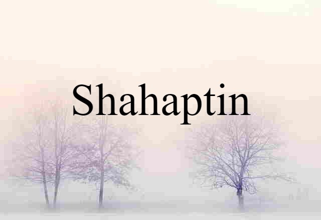 Shahaptin (noun) Definition, Meaning & Examples