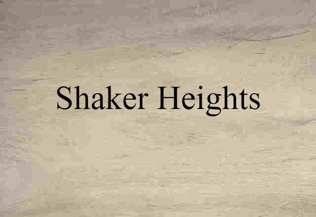 Shaker Heights (noun) Definition, Meaning & Examples