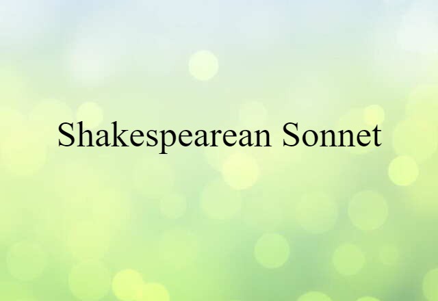 Shakespearean sonnet