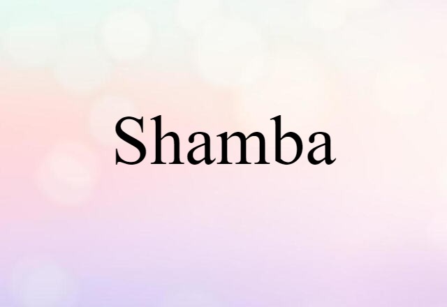 Shamba (noun) Definition, Meaning & Examples