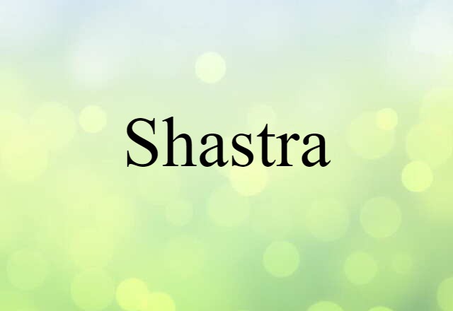 Shastra (noun) Definition, Meaning & Examples