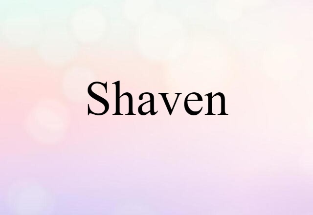 shaven