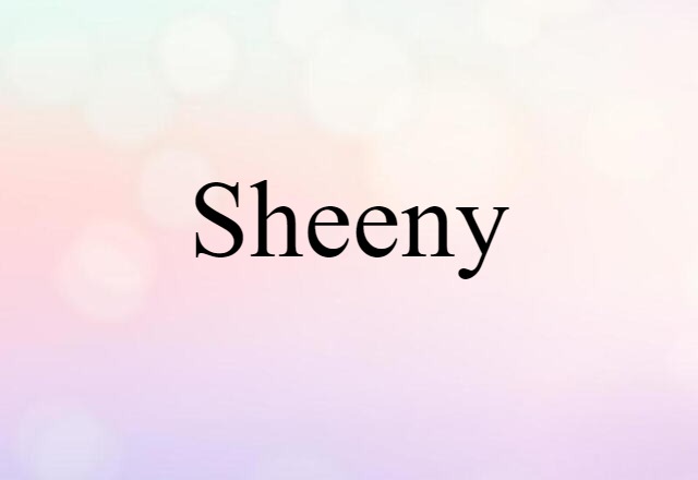 sheeny