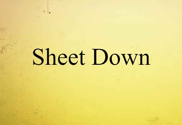 sheet down