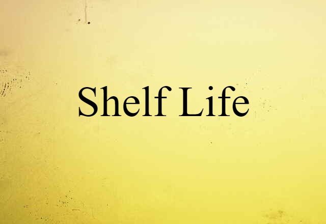 shelf life