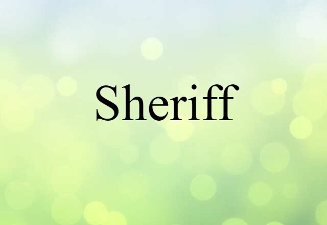 Sheriff (noun) Definition, Meaning & Examples