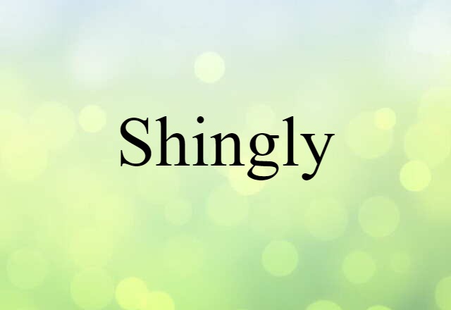 shingly