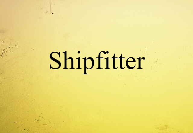 shipfitter