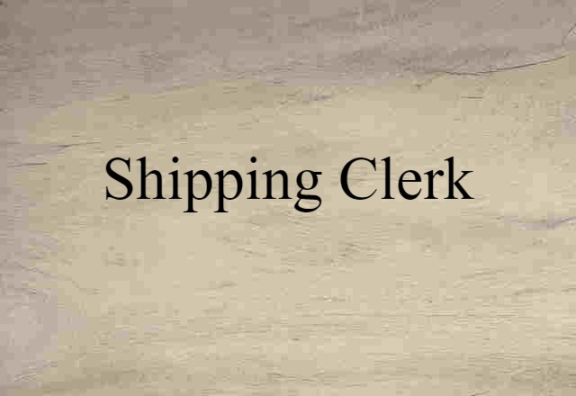 shipping clerk