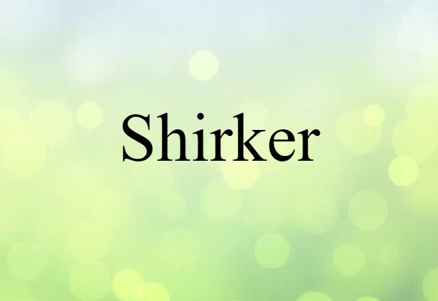 shirker