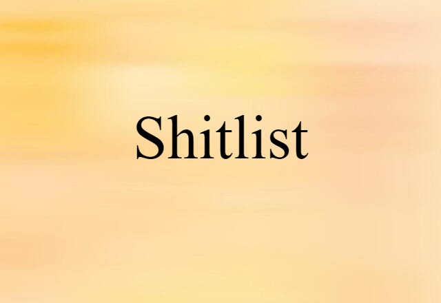 shitlist