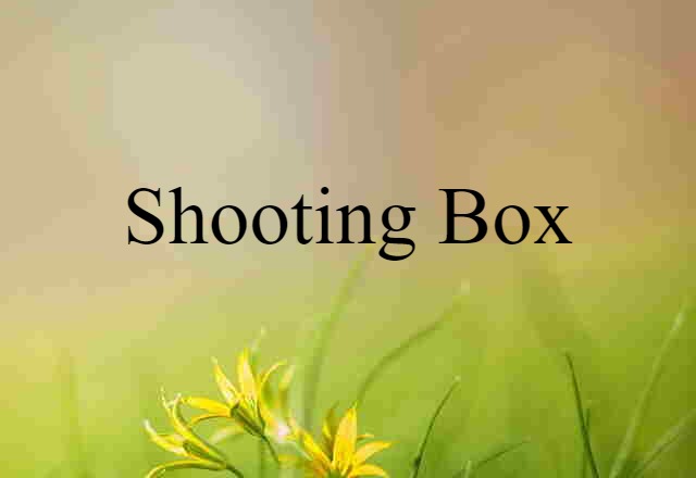 shooting box