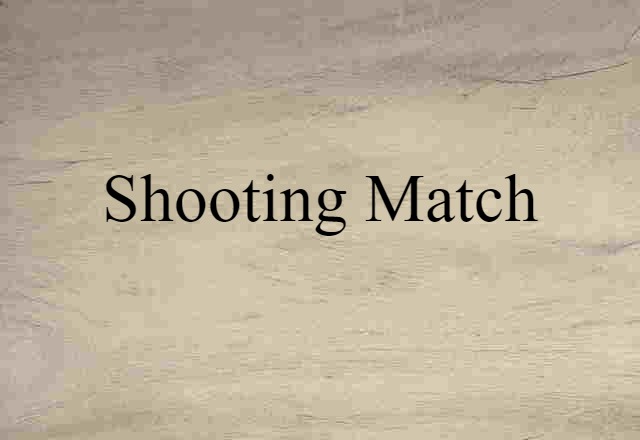 shooting match