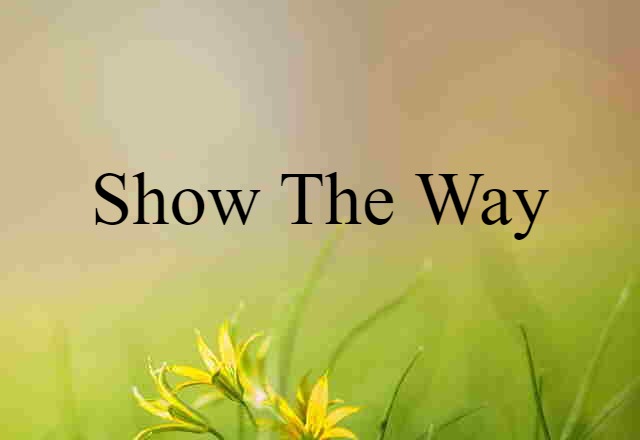 show the way