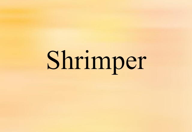 Shrimper (noun) Definition, Meaning & Examples