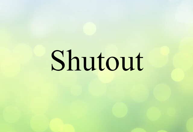 Shutout (noun) Definition, Meaning & Examples