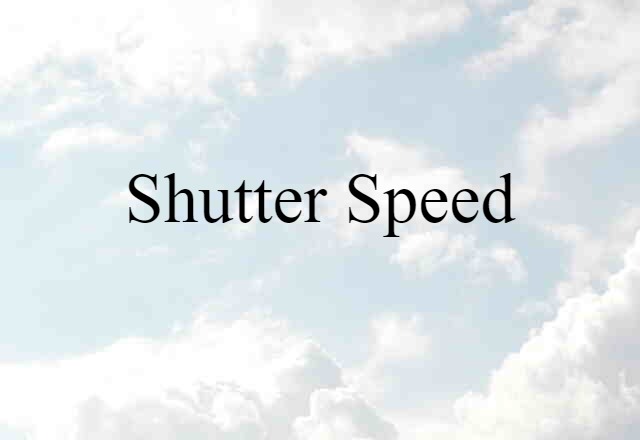 shutter speed