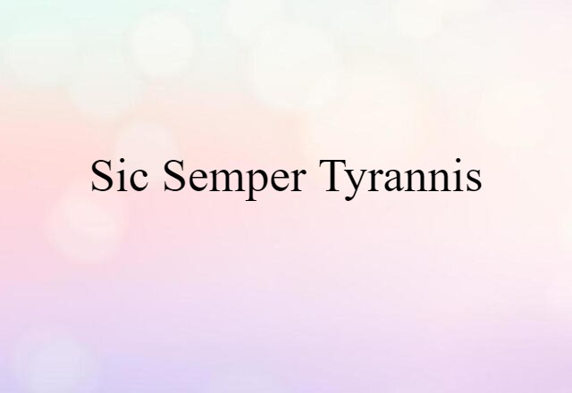 sic semper tyrannis