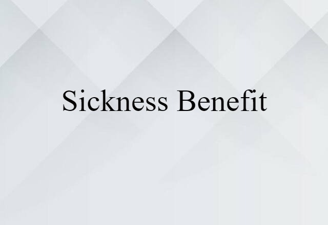 sickness benefit