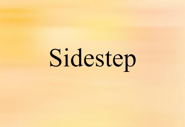 Sidestep (noun) Definition, Meaning & Examples