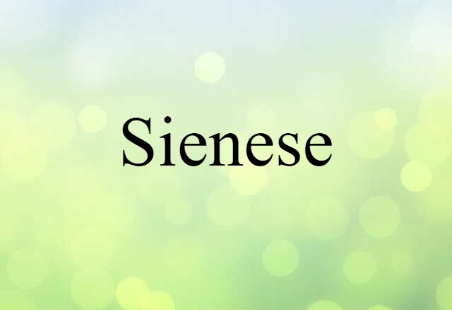 Sienese (noun) Definition, Meaning & Examples