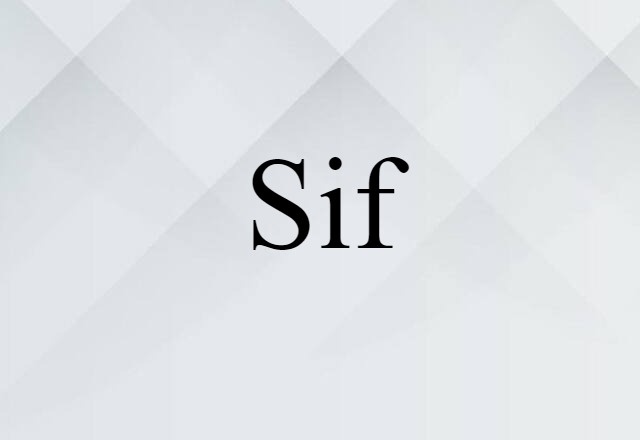 Sif (noun) Definition, Meaning & Examples